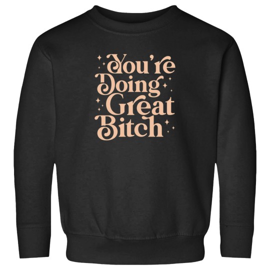 Discover You_re doing great bitch cactus green aesthetic lettering feminist quoteActive Sweatshirts