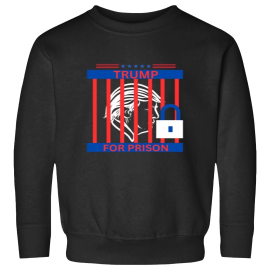Discover Trump for prison Sweatshirts