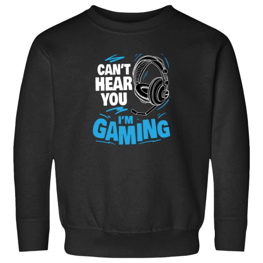 Discover IcanT Hear You IM Gaming Sweatshirts