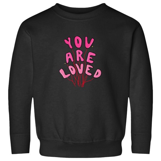 Discover You Are Loved Sweatshirts