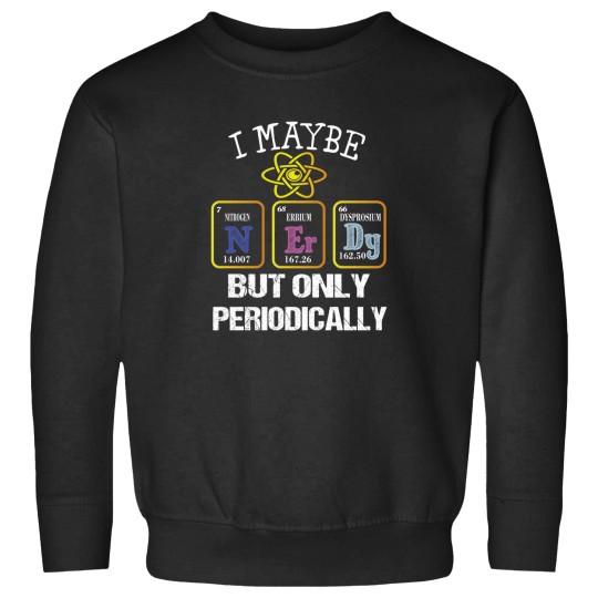 Discover I May Be Nerdy But Only Periodicallyfunny Teacher Shirts For Men Women Sweatshirts