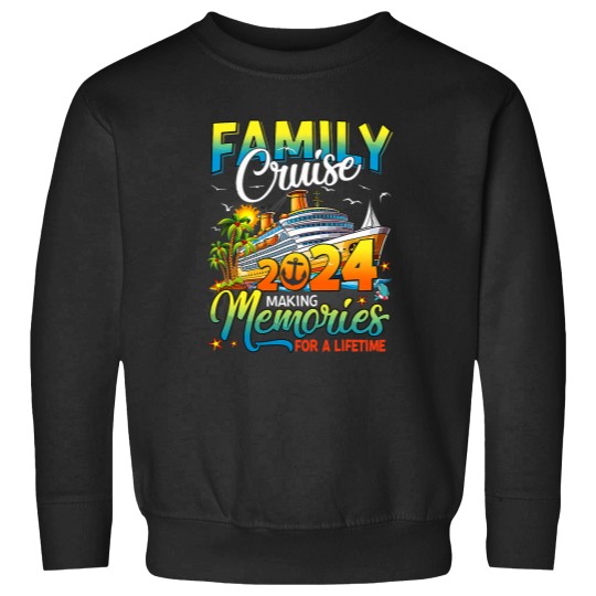 Discover Family Cruise 2024 Making Memories For A Lifetime Summer Sweatshirts