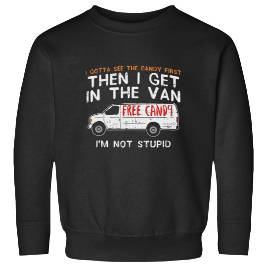 Discover I Gotta See The Candy First Funny Adult Humor Sweatshirts