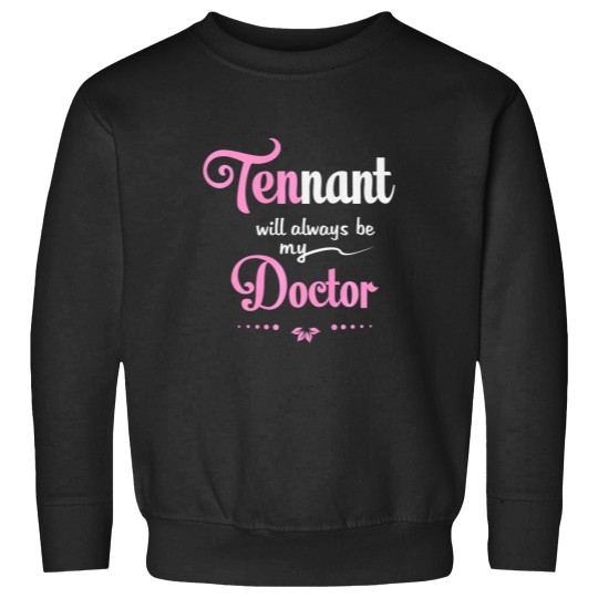 Discover DR WH Tennant will always be my doctor Sweatshirts