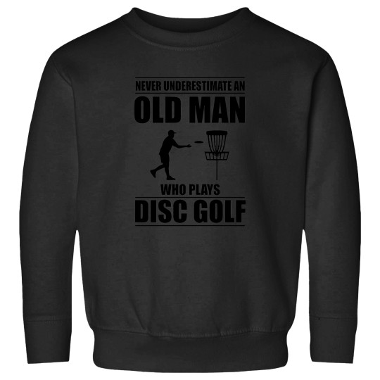 Discover Never Underestimate An Old Man Who Plays Disc Golf V3 Sweatshirts