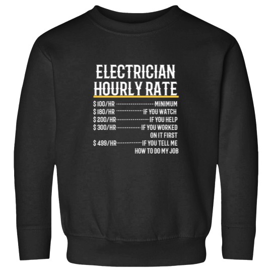 Discover Electrician Hourly Rate Sweatshirts