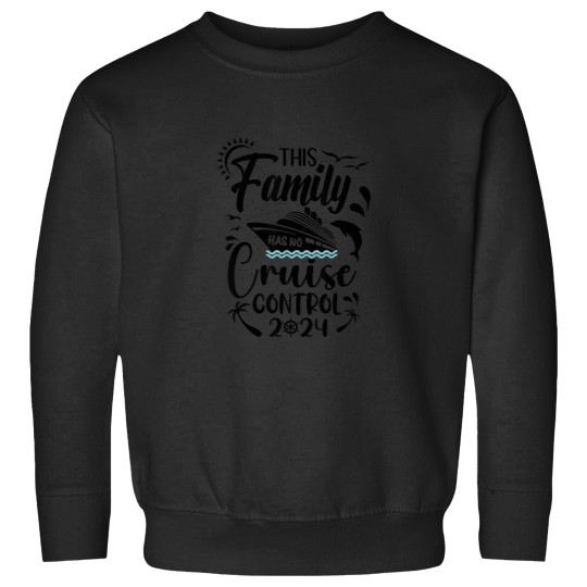 Discover This Family Cruise Has No Control 2024 Sweatshirts