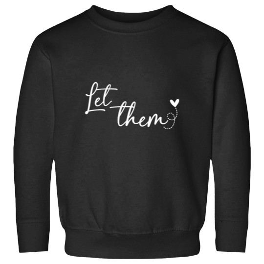 Discover Let Them Sweatshirts