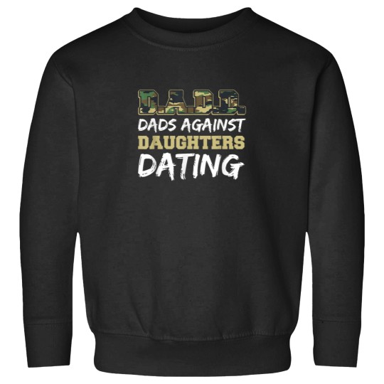 Discover DADD Dads Against Daughters Dating Sweatshirts