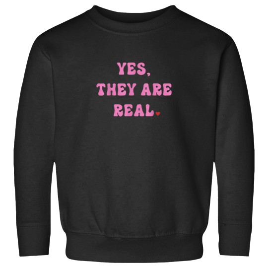 Discover Yes They Are Real Sweatshirts