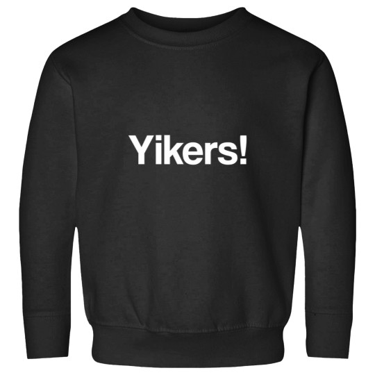 Discover Yikers Funny Word Gift Yikes Slang Sweatshirts