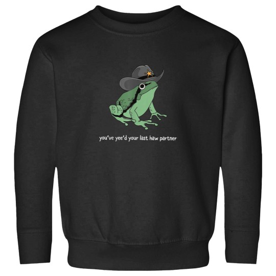 Discover You Just Yeed Your Last Haw Partner Cowboy Frog Sweatshirts