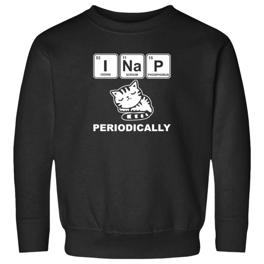 Discover I Nap Periodically Sweatshirts