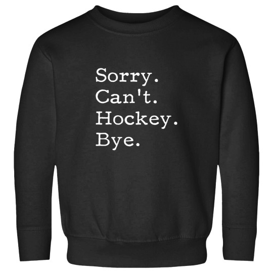 Discover Sorry Can_t Hockey Bye, Funny Hockey Lover Gifts Sweatshirts