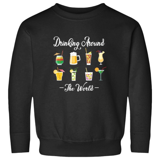 Discover Drinking Around The World Drink Lovers Traveler Sweatshirts