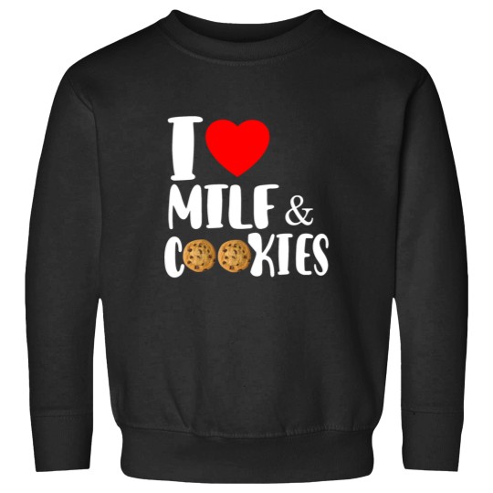 Discover i love MILF and cookies Sweatshirts