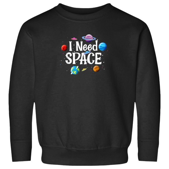 Discover I Need Space Solar System Geek Ufo Planets Science Nerd 2 Sweatshirts