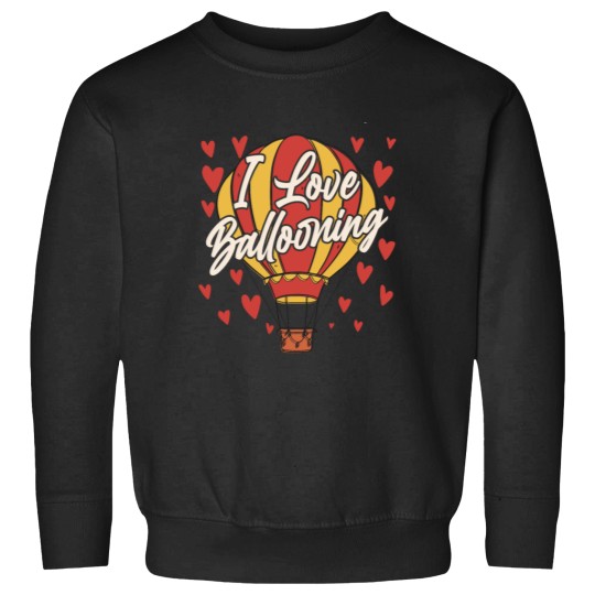 Discover I Love Ballooning Sayings Pilot Hot Air Balloon Sweatshirts