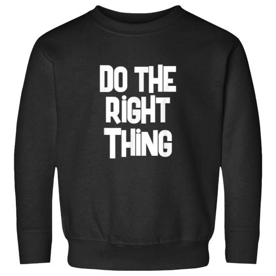 Discover Do The Right Thing T Shirt Sweatshirts