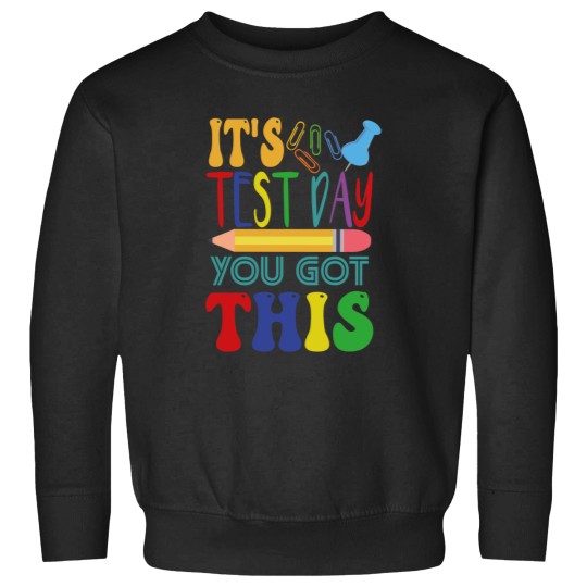 Discover It's Test Day You Got This  2 Sweatshirts