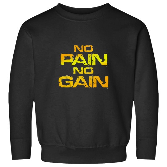 Discover No pain no gain fitness quote Sweatshirts