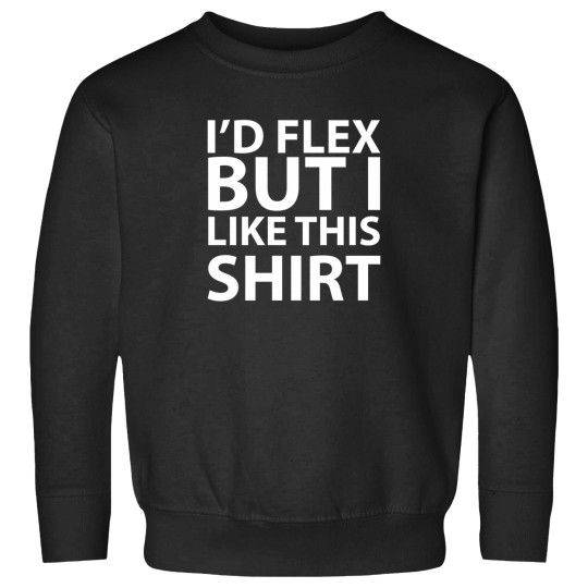 Discover ID Flex But I Like This Shirt 1 Sweatshirts