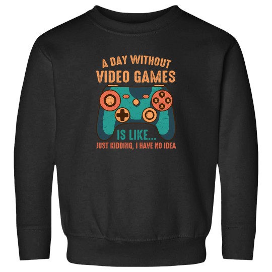 Discover A Day Without Video Games Funny Video Gamer Gift 10 Sweatshirts