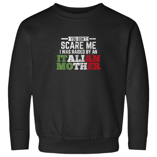 Discover Raised By An Italian Mother Italy Flag Italian N Sweatshirts