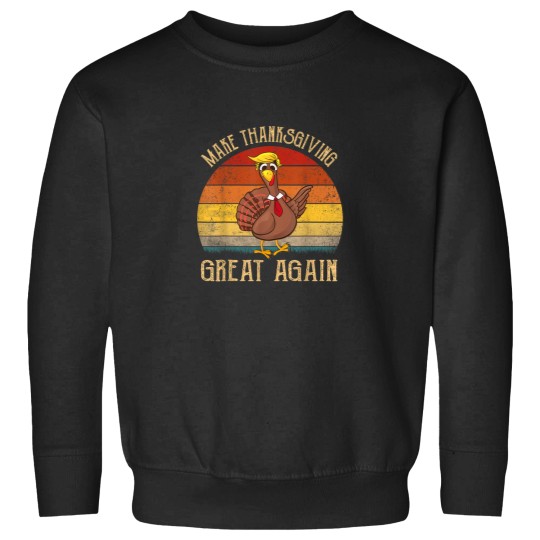 Discover Turkey Trump Make Thanksgiving Great Again vinta Sweatshirts