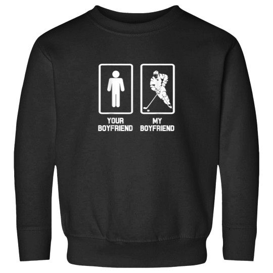 Discover Your Boyfriend My Boyfriend Funny Hockey Hero Sweatshirts