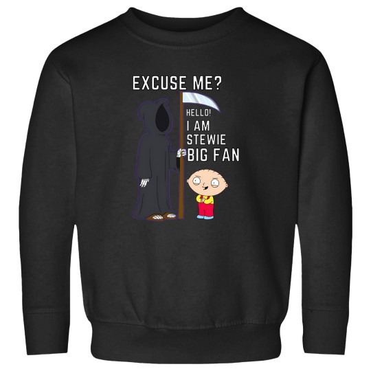 Discover Stewie Quote   Excuse Me Hello I Am Stewie. Big Fan Sweatshirts