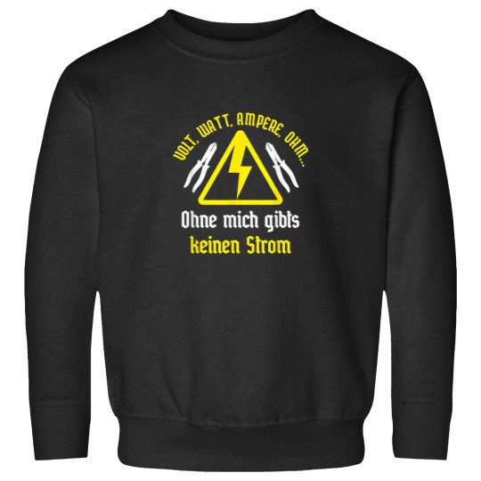Discover Watts volts amps ohms without me there is no ele Sweatshirts