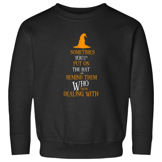 Discover sometimes you have to put on hat halloween witch long sleeve Sweatshirts