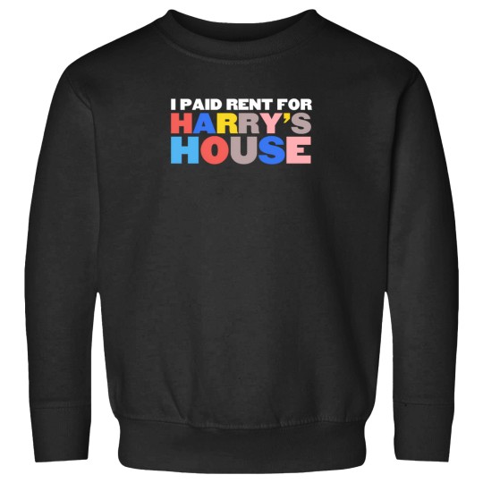 Discover I Paid Rent For HarryS House White Sweatshirts