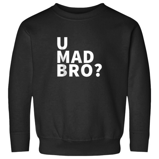 Discover You Mad Bro Why Are you mad bro Tank Top Sweatshirts