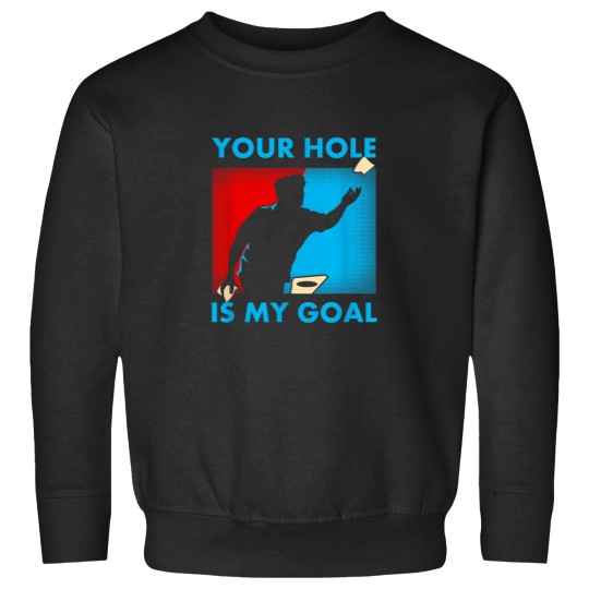 Discover Your Hole Is My Goal Cornhole Funny Gift T Shirt Sweatshirts