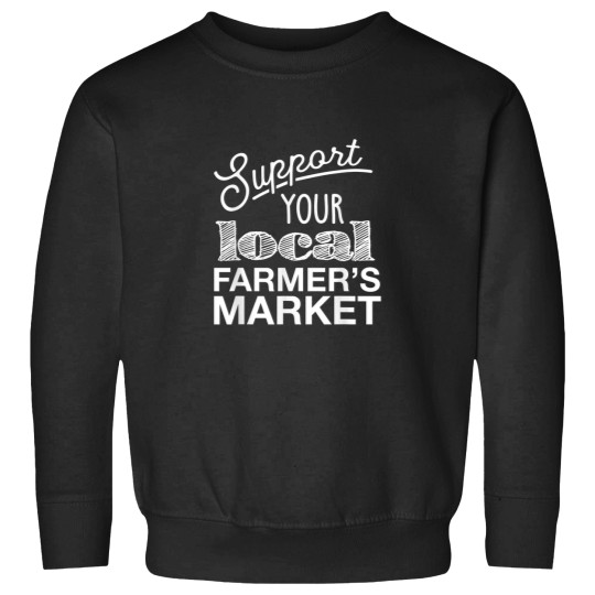 Discover Support Your Local Farmers Market T Shirt Sweatshirts
