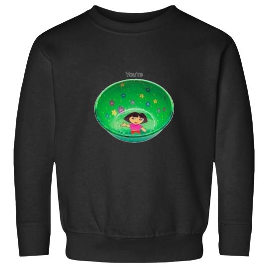 Discover You_re A Dora Bowl Sweatshirts