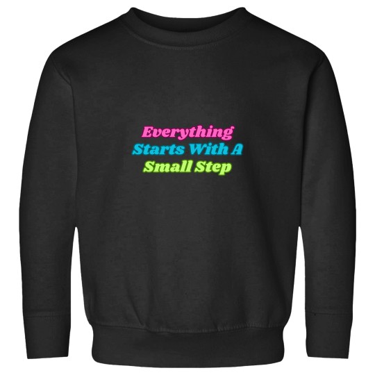 Discover Everything Starts With A Small Step Active Sweatshirts