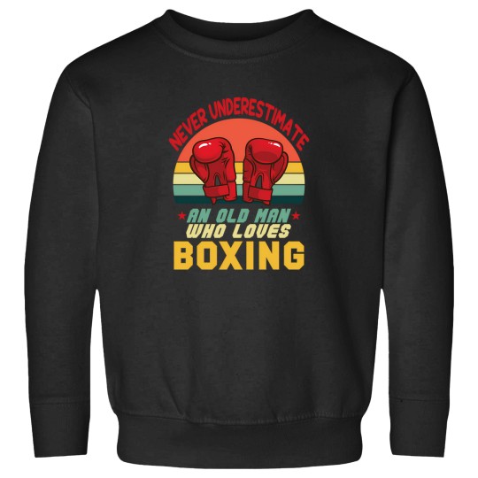 Discover Never Underestimate An Old Man Who Loves Boxing Long Funny Black 6 Sweatshirts