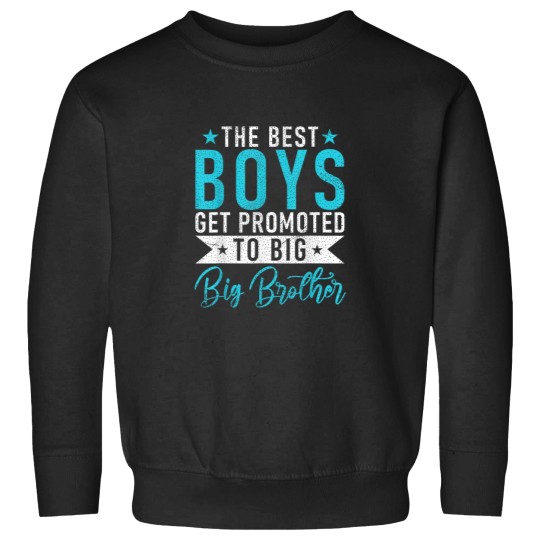 Discover The best Boys get promoted to Big Brother Sweatshirts