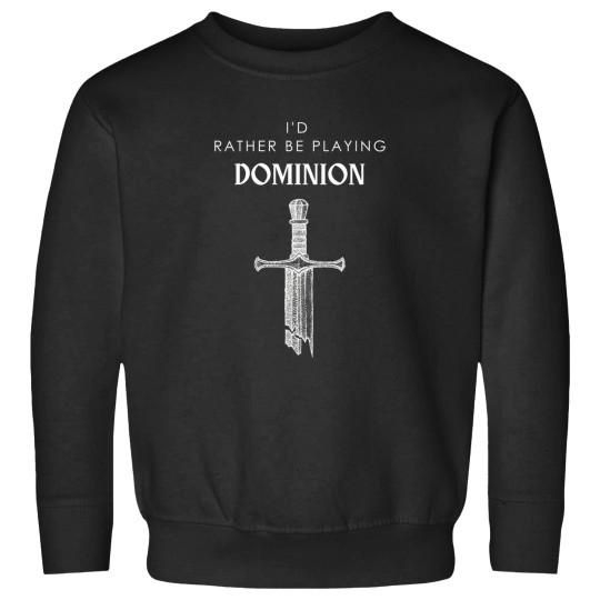 Discover ID Rather Be Playing Dominion Sweatshirts