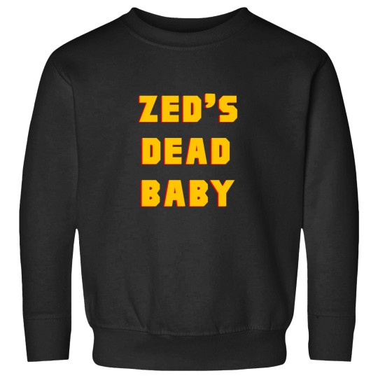 Discover Zed_s Dead, Baby! Sweatshirts