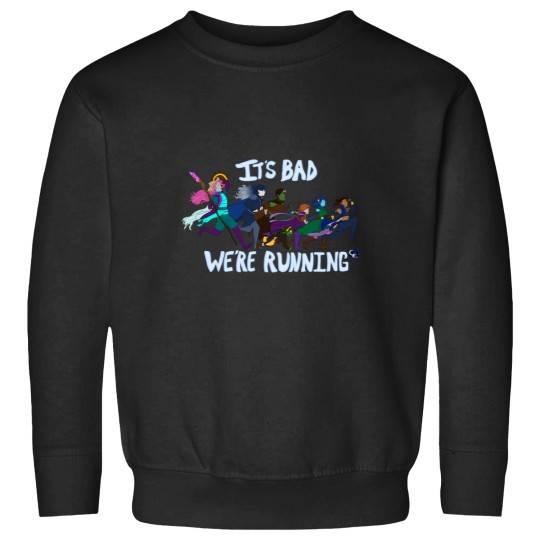Discover It'S Bad We'Re Running Sweatshirts