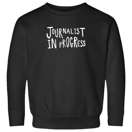 Discover Journalist In Progress 3998 Sweatshirts