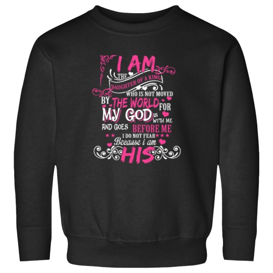 Discover I Am The Daughter Of A King My Gods Sweatshirts