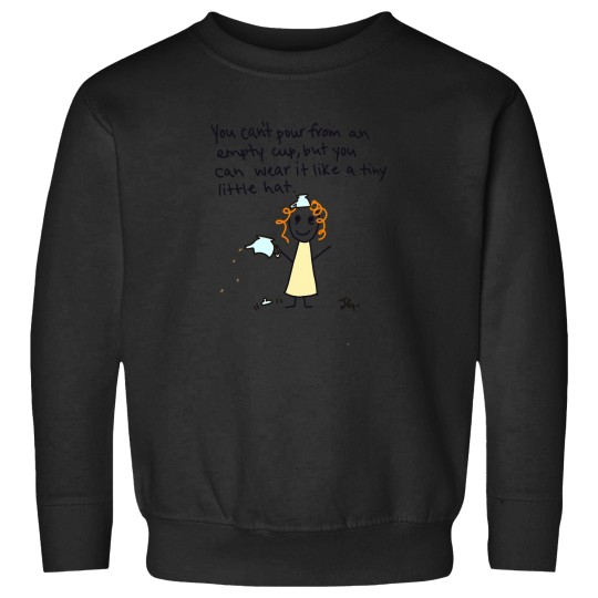 Discover You Can'T Pour From An Empty Cup 3973 Sweatshirts