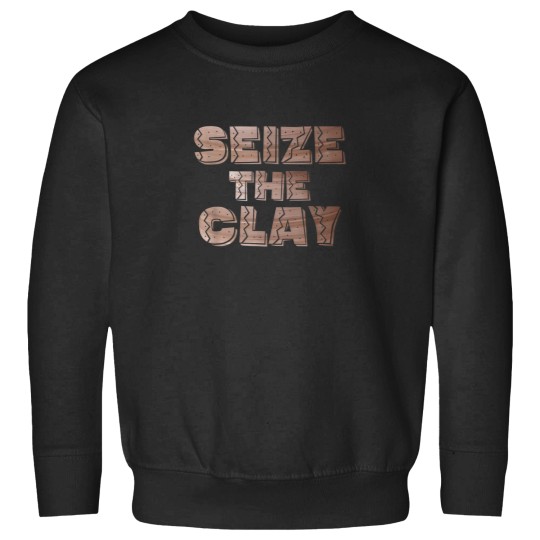 Discover seize the clay tshirt funny quote for pottery.pn Sweatshirts