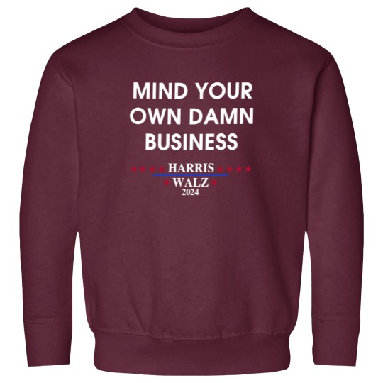 Discover Harris Walz Mind Your Own Damn Business Sweatshirts