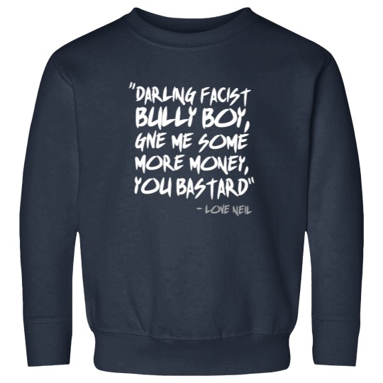 Discover The Young Ones Darling Facist Bully Boy Sweatshirts